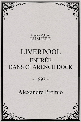 Movie poster for Liverpool, entrée dans Clarence Dock (1897)