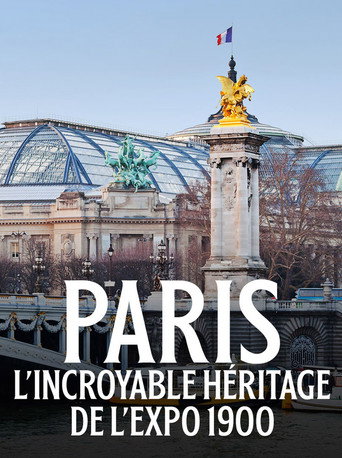 Movie poster for Paris : L'incroyable héritage de l'exposition 1900 (2021)