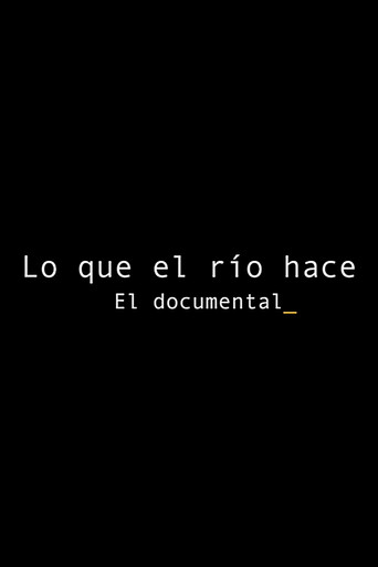 Lo que el río hace: El documental poster
