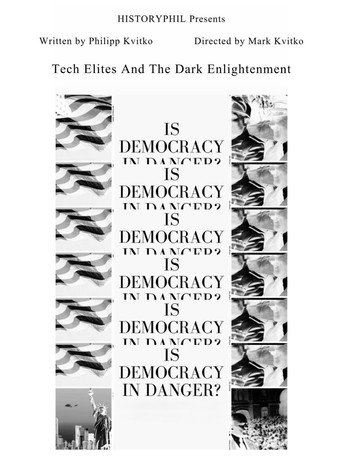 Movie poster for Is Democracy In Danger? Tech Elites And The Dark Enlightenment (2025)