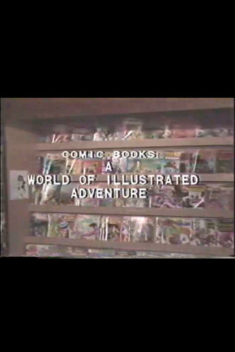 Movie poster for Comic Books: A World of Illustrated Adventure (1984)