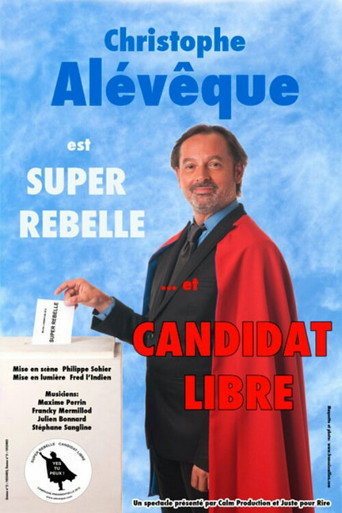 Movie poster for Christophe Alévêque est Super Rebelle... et candidat libre ! (2012)