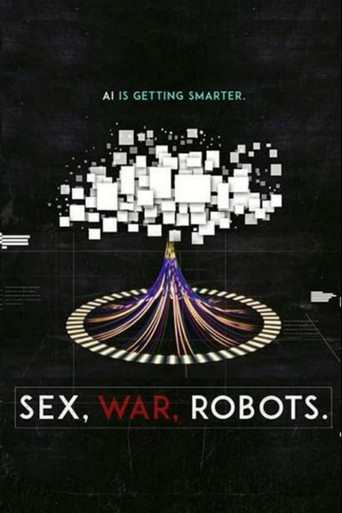 Series poster for Sex, War, Robots (2017)