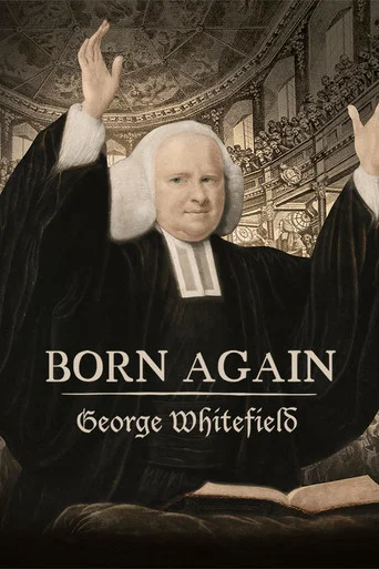 Movie poster for Born Again: George Whitefield (2024)