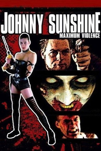 Movie poster for Johnny Sunshine Maximum Violence (2008)