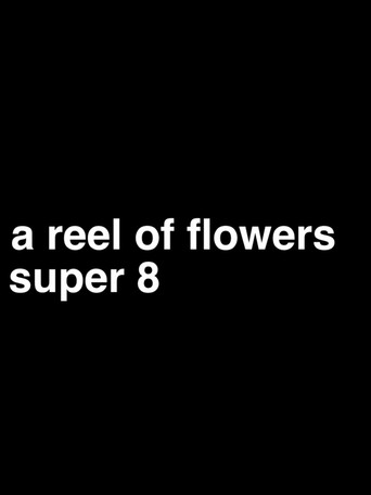 Movie poster for a reel of flowers, super 8 (2025)
