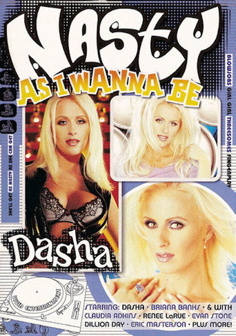 Movie poster for Nasty as I Wanna Be: Dasha (2003)