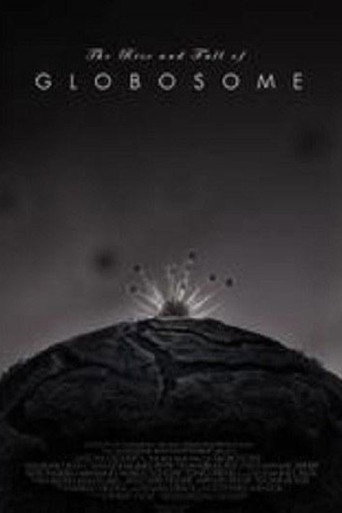 Movie poster for The Rise and Fall of Globosome (2014)