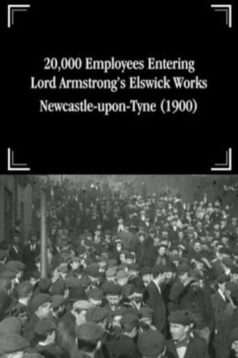 Movie poster for 20,000 Employees Entering Lord Armstrong's Elswick Works, Newcastle-upon-Tyne (1900)