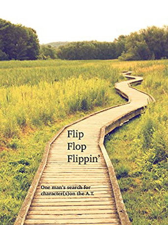 Movie poster for Flip Flop Flippin': One man's search for character(s) on the A.T. (2014)