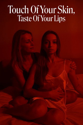 Movie poster for Touch Of Your Skin, Taste Of Your Lips (2024)