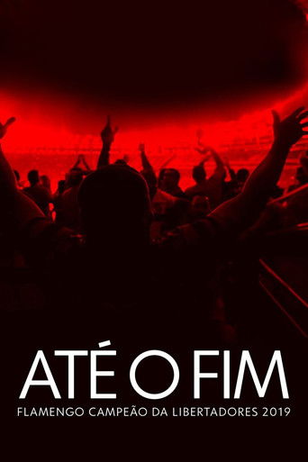 Até o Fim - Flamengo Campeão da Libertadores 2019 poster