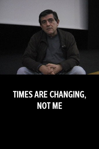 Movie poster for Times Are Changing, Not Me (2012)