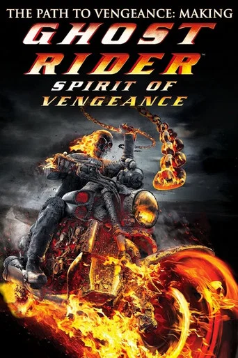 Movie poster for The Path to Vengeance: Making 'Ghost Rider: Spirit of Vengeance' (2012)