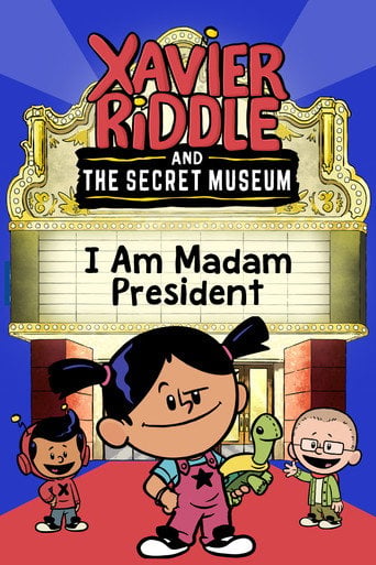 Movie poster for Xavier Riddle and the Secret Movie: I Am Madam President (2020)