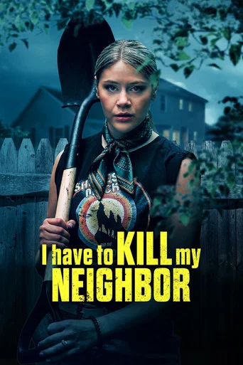 Movie poster for I Have to Kill My Neighbor (2026)