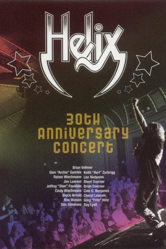 Movie poster for Helix 30th Anniversary Concert (2004)