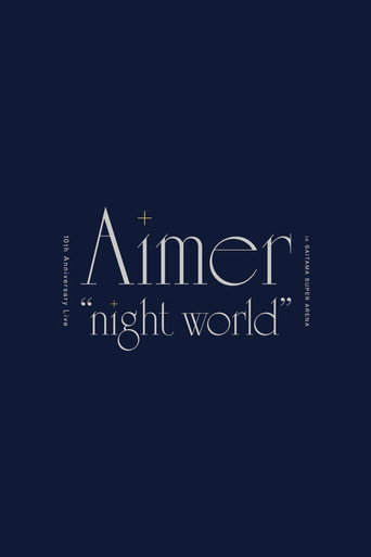 Movie poster for Aimer 10th Anniversary Live in SAITAMA SUPER ARENA "night world” (2021)
