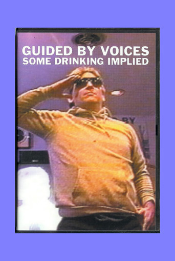 Movie poster for Guided By Voices: Some Drinking Implied (2002)