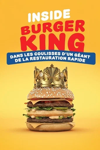 Movie poster for Inside Burger King : dans les coulisses d'un géant de la restauration rapide (2026)
