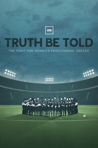 Movie poster for Truth Be Told: The Fight for Women's Professional Soccer (2022)
