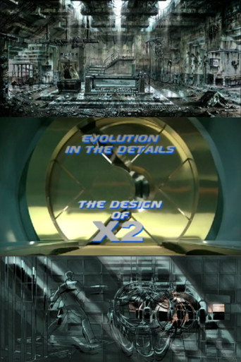 Movie poster for Evolution in the Details: The Design of X2 (2003)