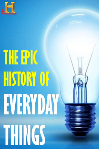 Movie poster for The Epic History of Everyday Things (2011)