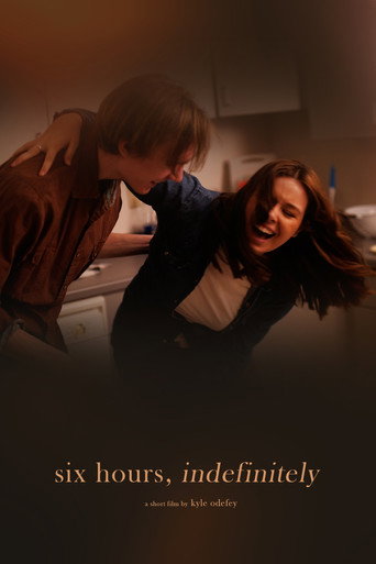 Movie poster for Six Hours, Indefinitely (2021)
