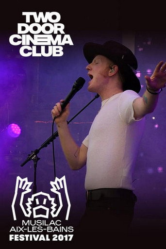 Movie poster for Two Door Cinema Club Live at Musilac Festival (2017)