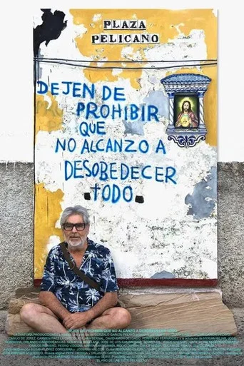 Movie poster for Dejen de prohibir que no alcanzo a desobedecer todo (2021)