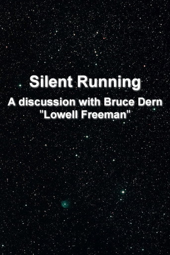 Movie poster for 'Silent Running': A Discussion With Bruce Dern 'Lowell Freeman' (2002)