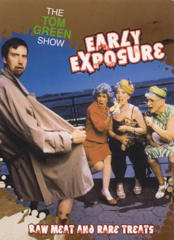 Movie poster for The Tom Green Show: Early Exposure - Raw Meat and Rare Treats (2003)