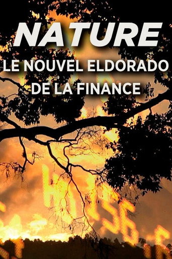 Movie poster for Nature, Le Nouvel Eldorado de la Finance (2014)