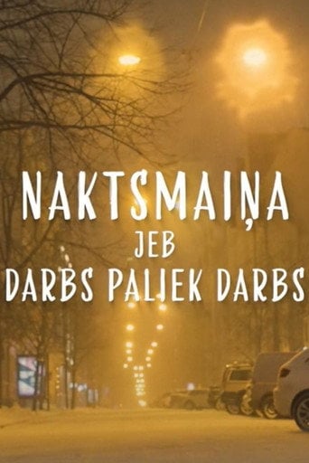 Movie poster for Naktsmaiņa jeb darbs paliek darbs (2021)