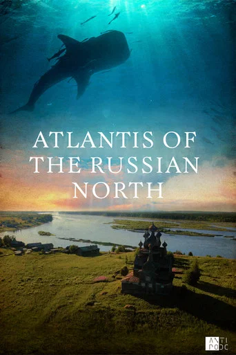 Movie poster for Atlantis of the Russian North (2015)