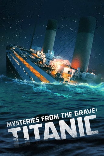 Movie poster for Mysteries from the Grave: Titanic (2022)