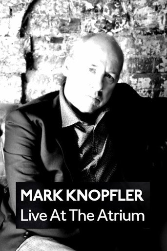 Movie poster for Mark Knopfler: Live at the Atrium (2009)