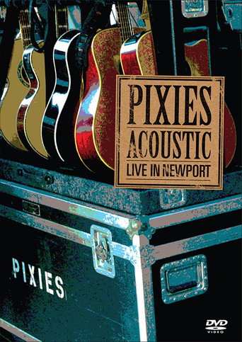 Movie poster for Pixies - Acoustic : Live In Newport (2006)