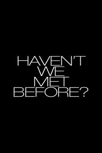 Haven't We Met Before? poster