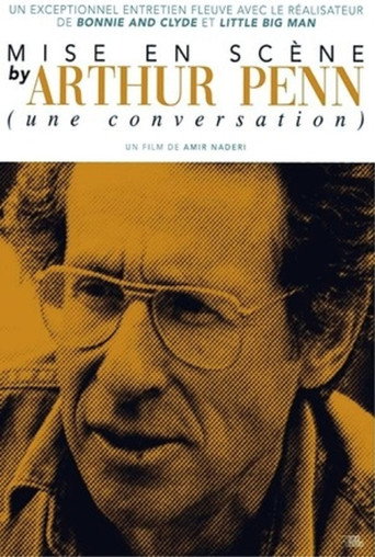 Mise en scène with Arthur Penn (a conversation) poster