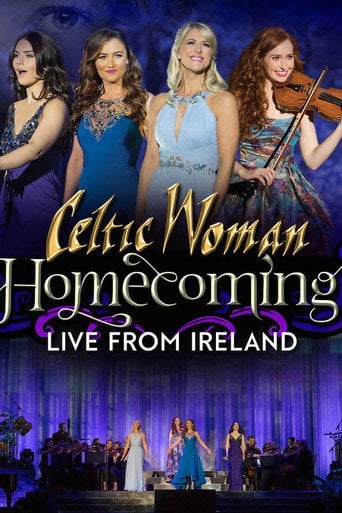Movie poster for Celtic Woman: Homecoming - Live From Ireland (2017)