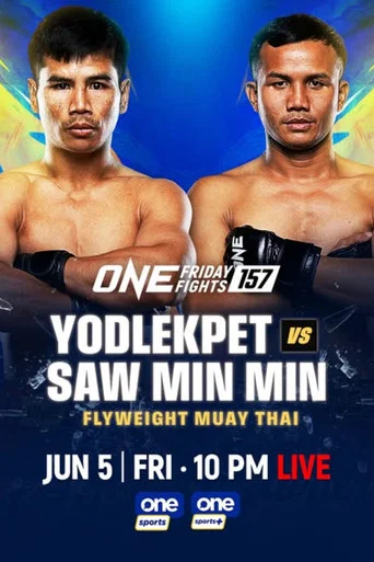 Movie poster for ONE Friday Fights 157: Yodlekpet vs. Saw Min Min (2026)