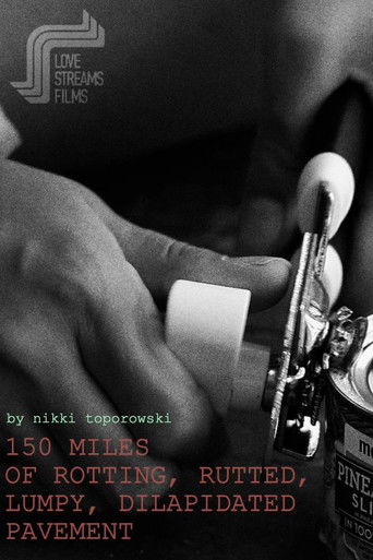 150 Miles of Rotting, Rutted, Lumpy, Dilapidated Pavement poster