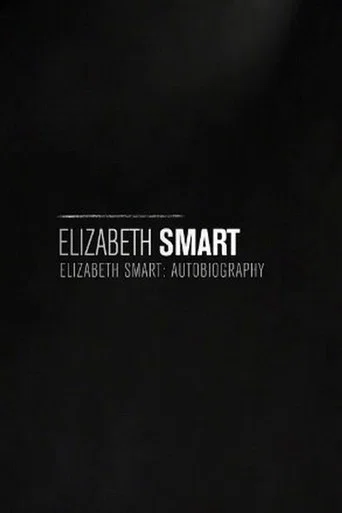 Movie poster for Elizabeth Smart: Autobiography (2017)