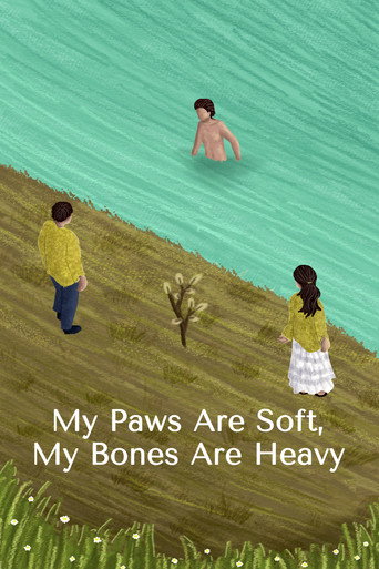 Movie poster for My Paws Are Soft, My Bones Are Heavy (2024)
