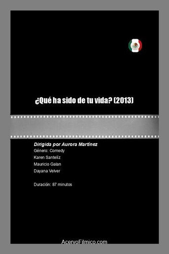 Movie poster for ¿Qué ha sido de tu vida? (2013)