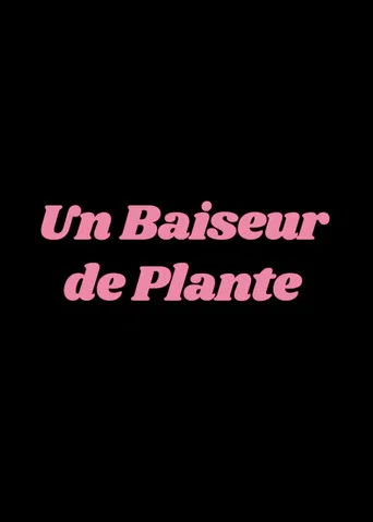 Movie poster for Un Baiseur de plante (2024)
