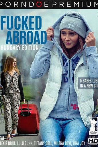 Movie poster for Fucked Abroad - Hungary Edition (2018)