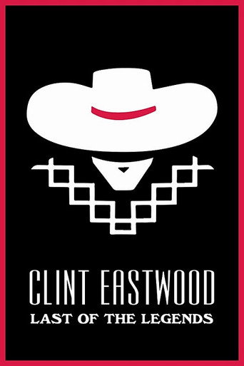 Movie poster for Clint Eastwood: Last of the Legends (2018)