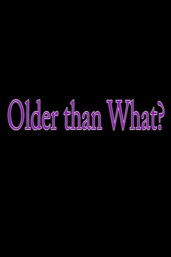 Movie poster for Older Than What? (2017)